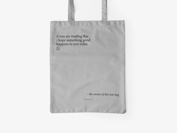 If You Are Reading This I Hope Something Good Happens To You Today :) ... - Tote Bag