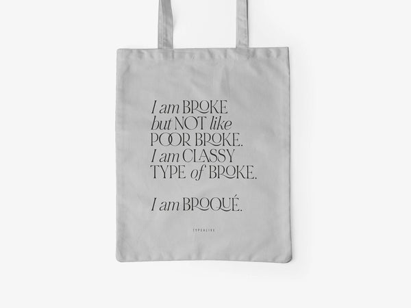 I Am Broke But NOT Like POOR Broke. I Am CLASSY Type Of Broke. I Am Broqué - Tote Bag