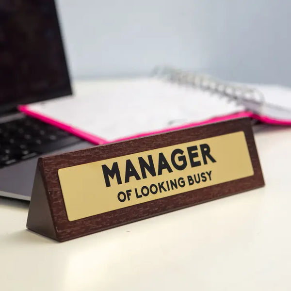Manager Of Looking busy Wooden Desk Sign