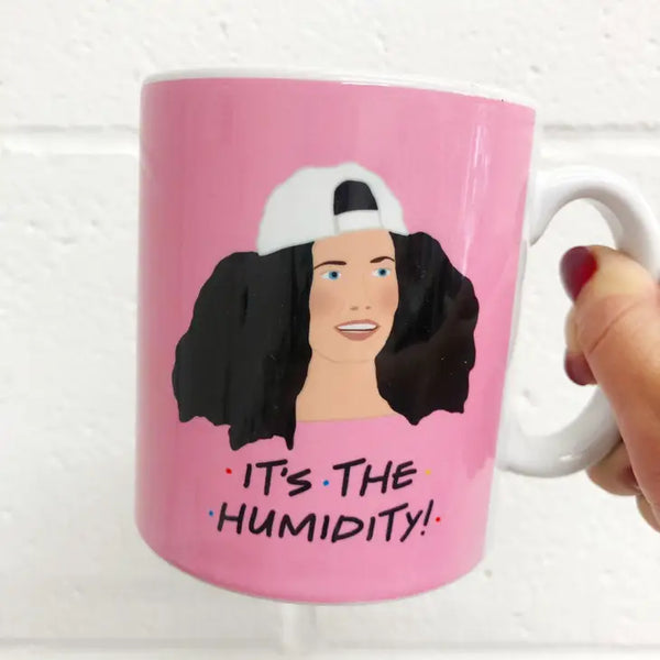 It's The Humidity - Monica Geller Mug