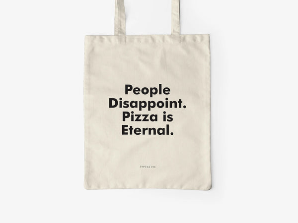 People Disappoint. Pizza Is Eternal - Tote Bag