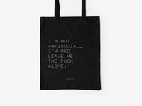 I'm Not Antisocial. I'm Pro Leave Me The Fuck Alone - Tote Bag