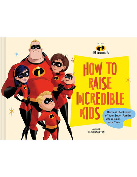 How To Raise Incredible Kids