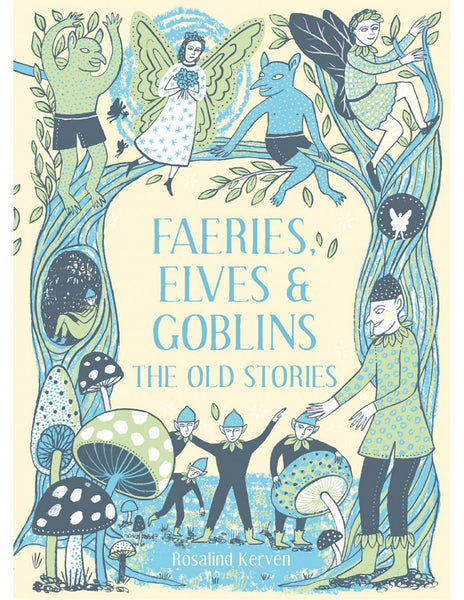 FAIRIES, ELVES & GOBLINS: The Old Stories