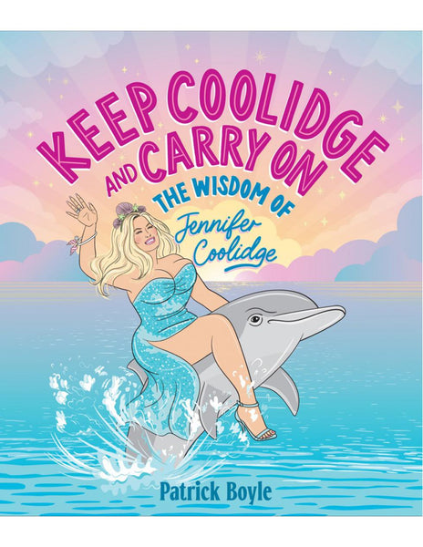 Keep Coolidge And Carry On: The Wisdom Of Jennifer Coolidge