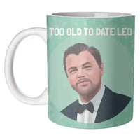 Too Old To Date Leo Mug