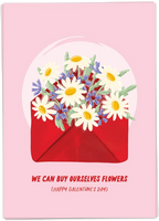 We Can Buy Ourselves Flowers (Happy Galentine's Day)