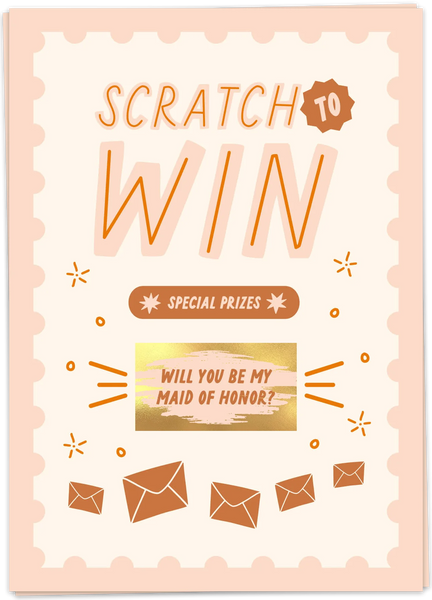 Scratch To Win: Will You Be My Maid Of Honor?