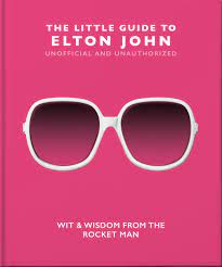 The Little Guide To Elton John