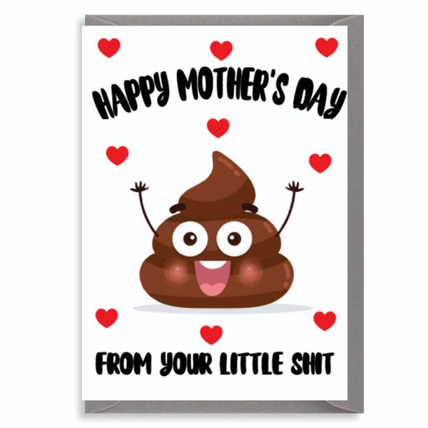 Happy Mother's Day From Your Little Shit