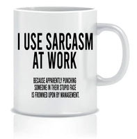 I Use Sarcasm At Work Mug