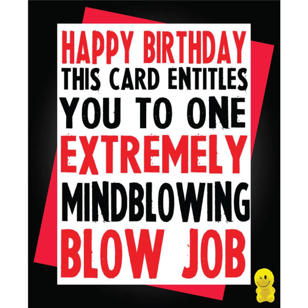 Happy Birthday. This Card Entitles You To One Extremely Mindblowing Blow Job