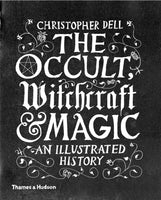 The Occult, Witchcraft & Magic - Christopher Dell