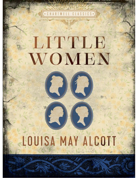 CHARTWELL CLASSICS: LITTLE WOMEN - Louisa May Alcott