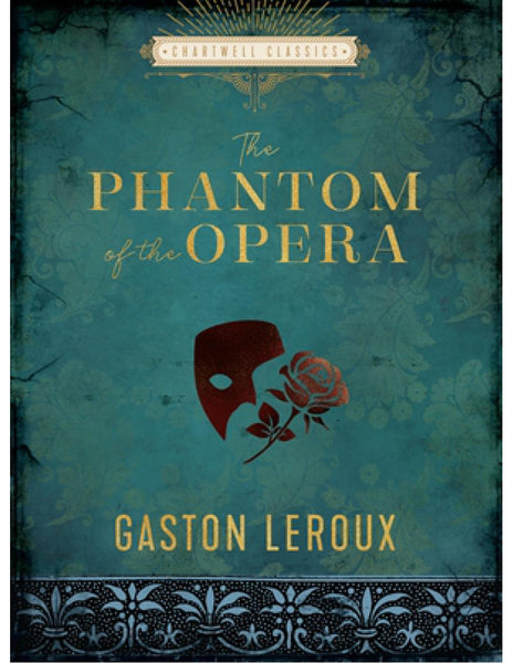 CHARTWELL CLASSICS: THE PHANTOM OF THE OPERA - Gaston Leroux