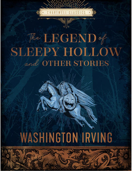 CHARTWELL CLASSICS: ThE LEGEND Of SLEEPY HOLLOW and other stories - Washington Irving