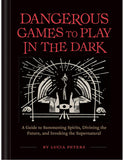 Dangerous Games to Play in The Dark - Lucia Peters