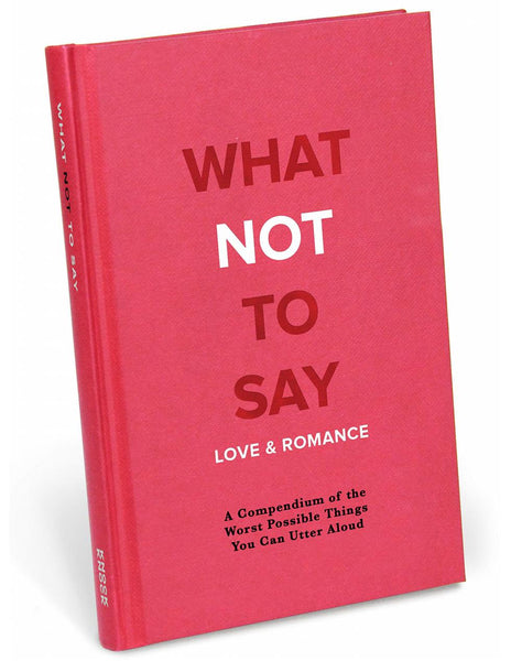 WHAT NOT TO SAY Love & Romance