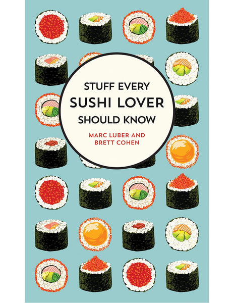 STUFF EVERY SUSHI LOVER SHOULD KNOW