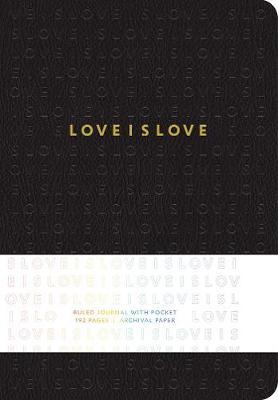 LOVE IS LOVE - RULED JOURNAL WITH POCKET