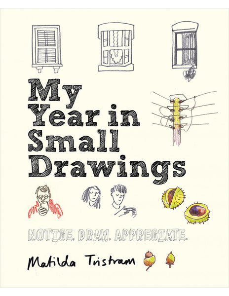 My Year in Small Drawings - Matilda Tristam