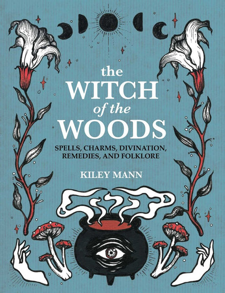 The Witch of the Woods - Kiley Mann