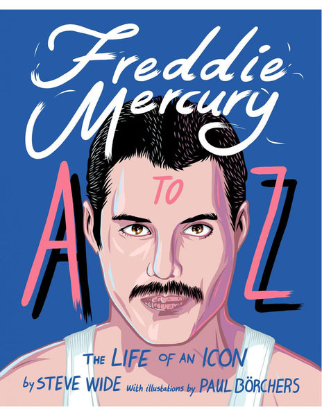 Freddie Mercury A to Z