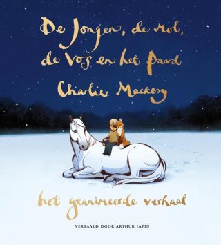 De Jongen, de Mol, de Vos en het Paard - Het geanimeerde verhaal - Charlie Mackesy