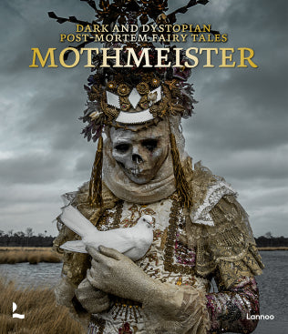 Mothmeister, Dark and Dystopian Post­Mortem Fairy Tales (EN)
