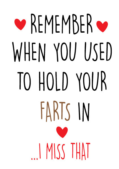 Remember When You Used To Hold Your FARTS in ... I Miss That