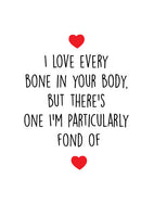 I Love Every Bone In Your Body, But There's One I'm Particularly Fond Of
