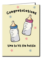 Congratulations. Time To HIt The Bottle