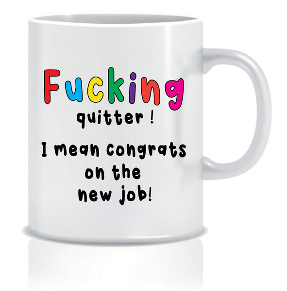 F*cking Quitter! I Mean Congrats On The New Job! Mug