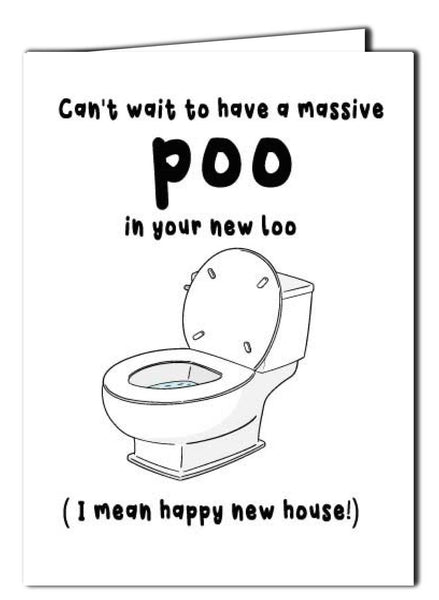 Can't Wait To Have A Massive POO In Your New Loo (i mean happy new house!)