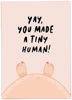 Yay, You Made A Tiny Human!