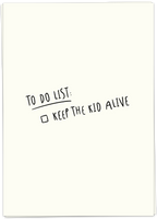 To Do List: Keep The Kid Alive