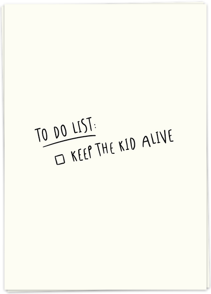 To Do List: Keep The Kid Alive
