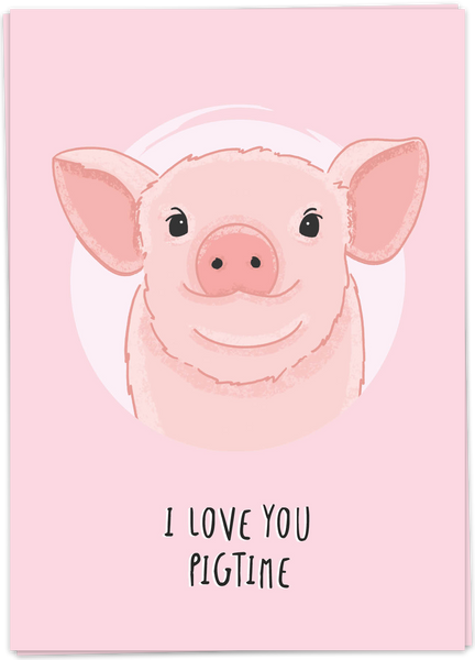 I Love You Pigtime