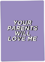 Your Parents Will Love You