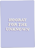 Hooray For The Unknown