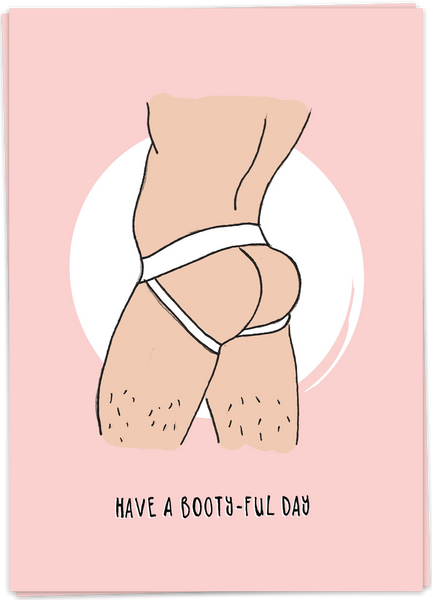 Have a booty-ful day