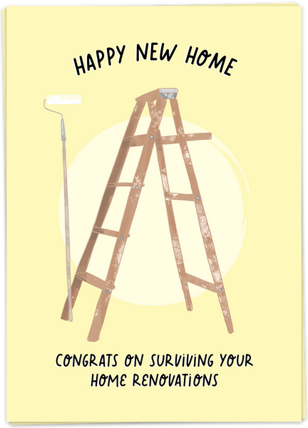Happy New Home - Congrats On Surviving Your Home Renovations