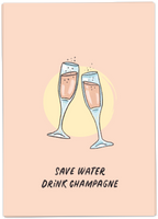 Save Water, Drink Champagne
