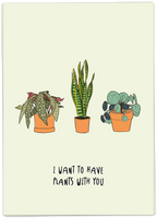 I Want To Have Plants With You