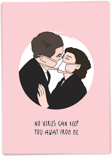 No Virus Can Keep You Away From Me - Mouth mask kiss