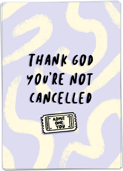 Thanks God You're Not Cancelled