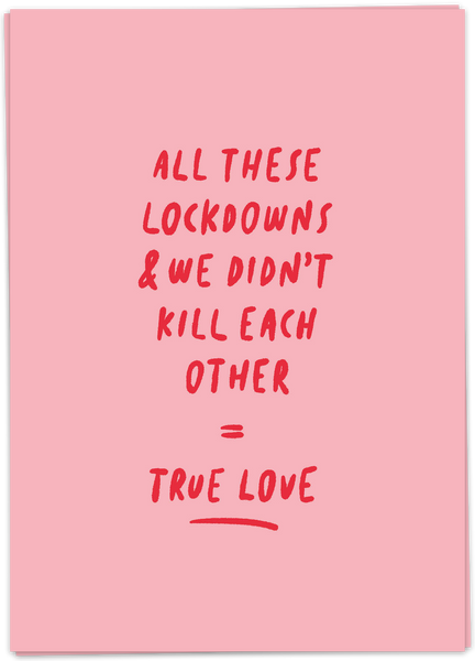 All These Lockdowns & We Didn't Kill Each Other = True Love