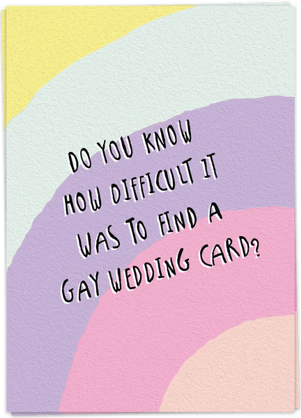 Do You Know How Difficult It Was To Find A Gay Wedding Card?