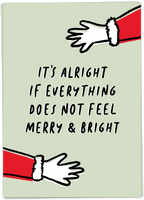 It's Alright If Everything Does Not Feel Merry & Bright