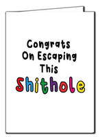 Congrats On Escaping This Shithole